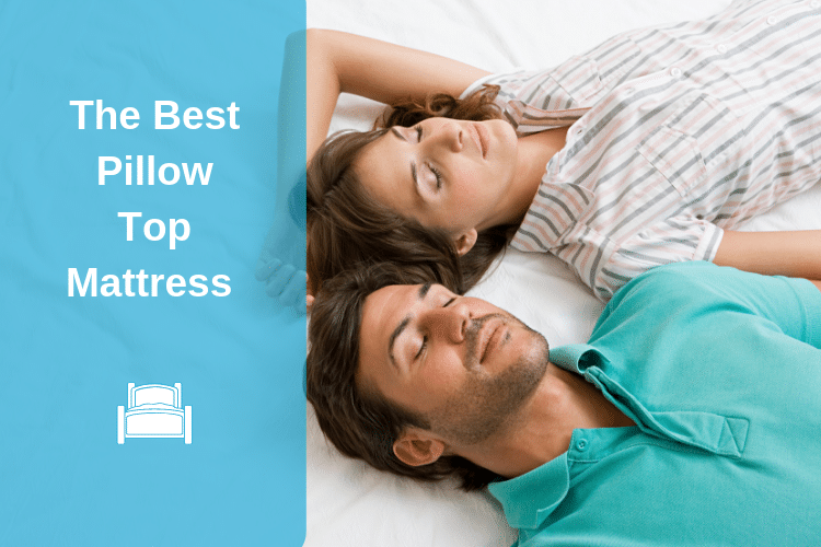 Best Pillow Top Mattress Reviews 2018