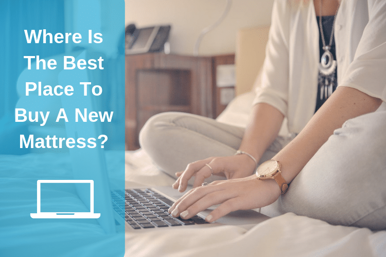 Where Is The Best Place To Buy A New Mattress?