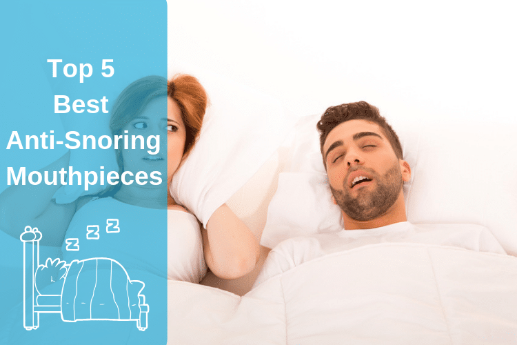Top 5 Best Anti-Snoring Mouthpieces