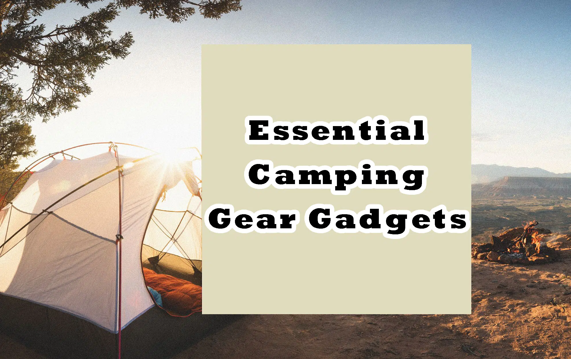 Essential Camping Gear Gadgets
