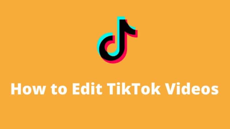 How To Edit Videos On TikTok