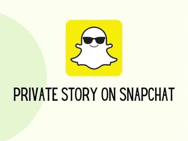 Private Stories in Snapchat