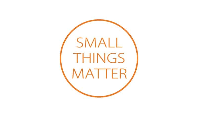 Small Things Matter