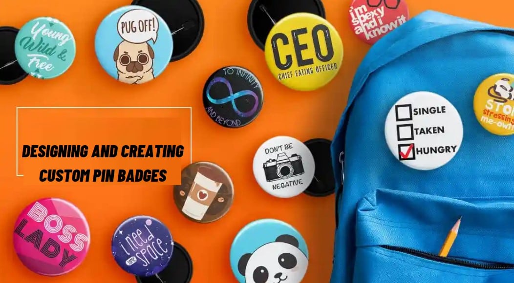 designing and creating custom pin badges